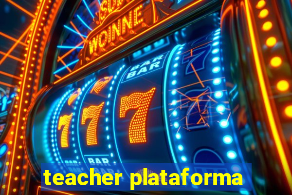 teacher plataforma